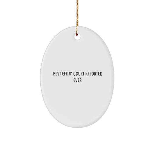 Funny Court Reporter Gifts for Men, 'Best Effin' Court Reporter Ever' Oval Ornament, White, for Court Reporter, Christmas Unique Gifts from Friends or Family - Image 1