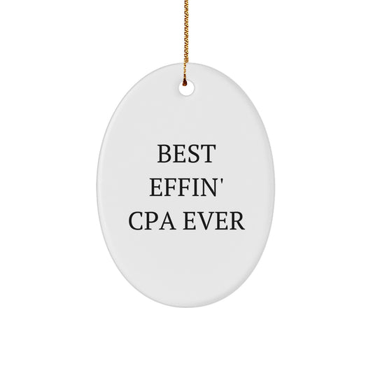 CPA Gifts from Friends, Funny Oval Ornament, Best Effin' Ever, Christmas Unique Gifts for Men, Women, Coworkers - Image 1