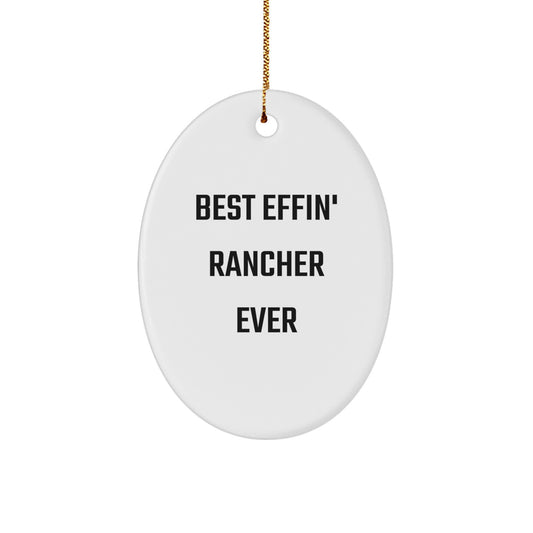 Funny Rancher Gifts from Friends, Best Effin' Rancher Ever Oval Ornament for Christmas, Gifts for Rancher - Image 1