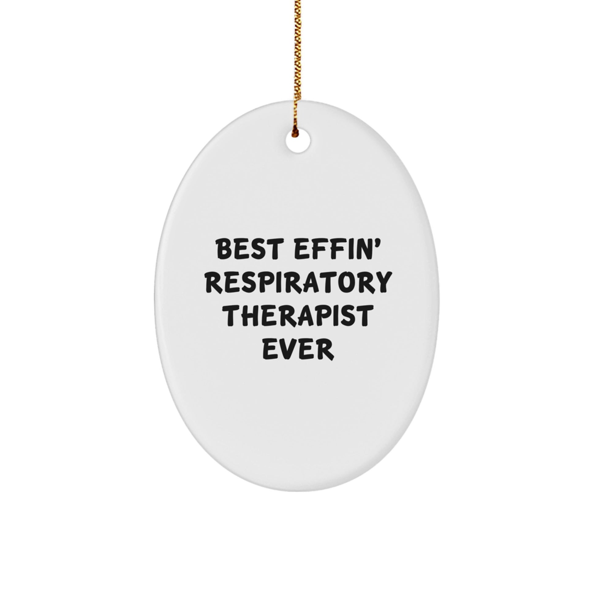 Funny Respiratory Therapist Gifts for Men, Oval Ornament Best Effin' Respirapist Ever - Image 1