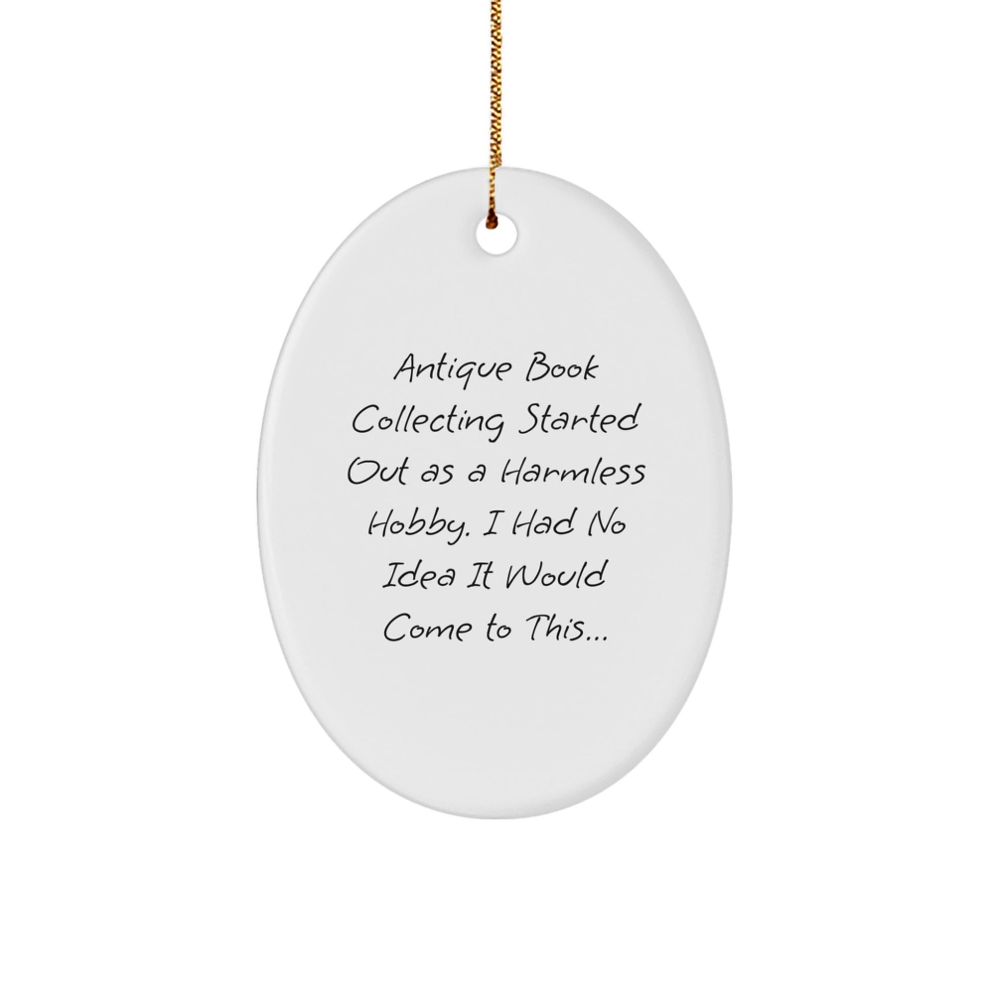 Antique Book Collecting Gifts for Men - Funny Quote Oval Ornament, Gifts from Family, Unique Christmas Memorable Presents for Book Lovers - Image 1