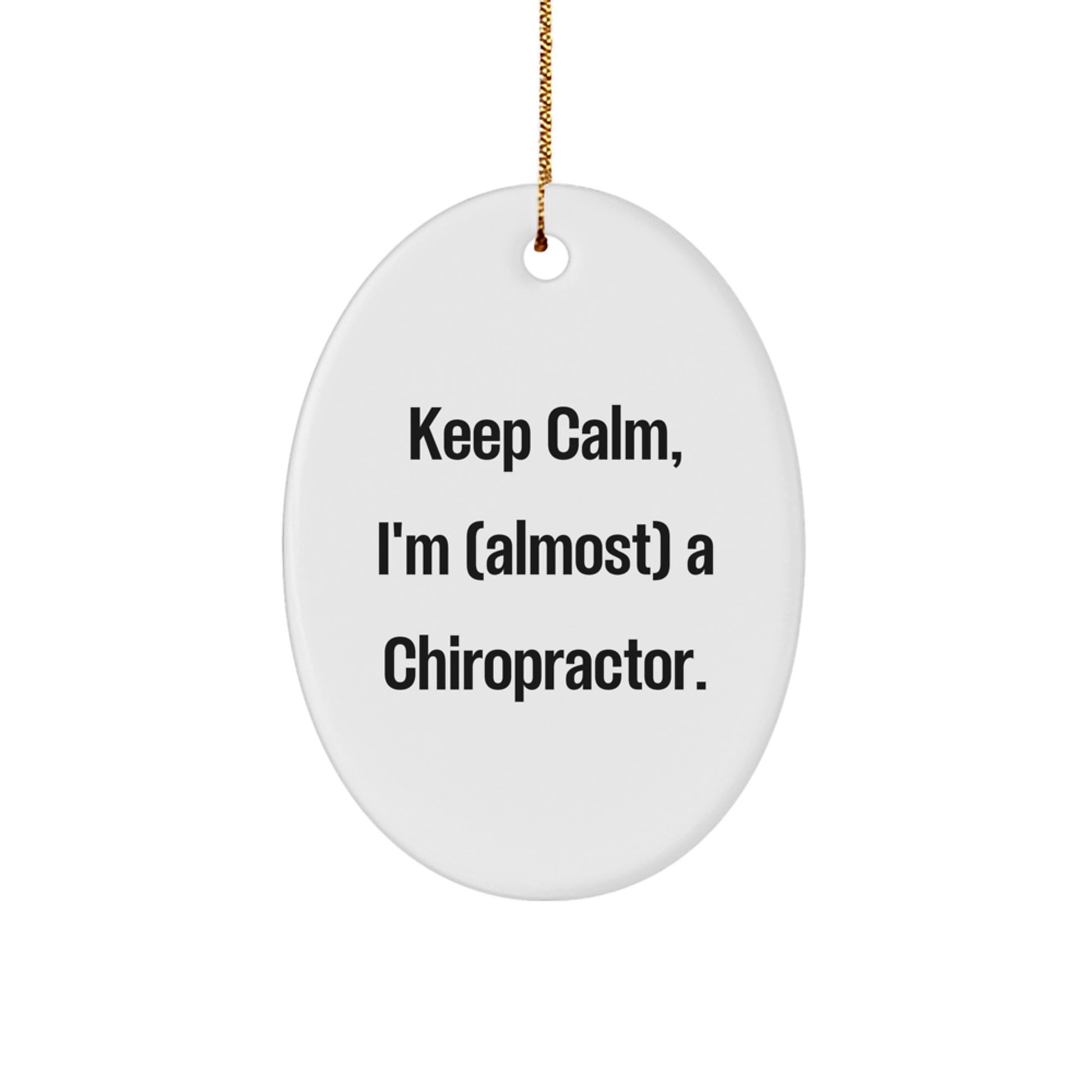 Chiropractor Gifts from Friends for Christmas - Keep Calm, I'm (almost) A Chiropractor. Oval Ornament - Image 1