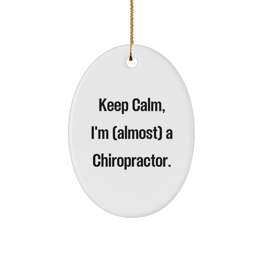 Chiropractor Gifts from Friends for Christmas - Keep Calm, I'm (almost) A Chiropractor. Oval Ornament - Image 1