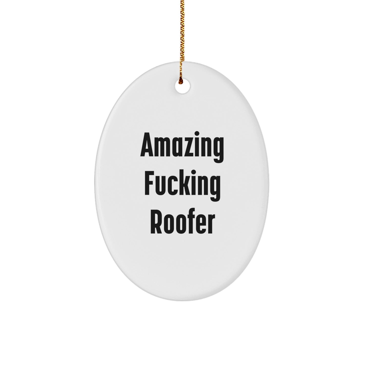 'Funny Gift for Roofer' - Amazing 'Roofer' Oval Ornament, Gifts from Men to Friends for Christmas - Image 1