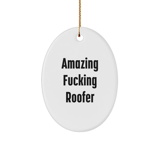 'Funny Gift for Roofer' - Amazing 'Roofer' Oval Ornament, Gifts from Men to Friends for Christmas - Image 1