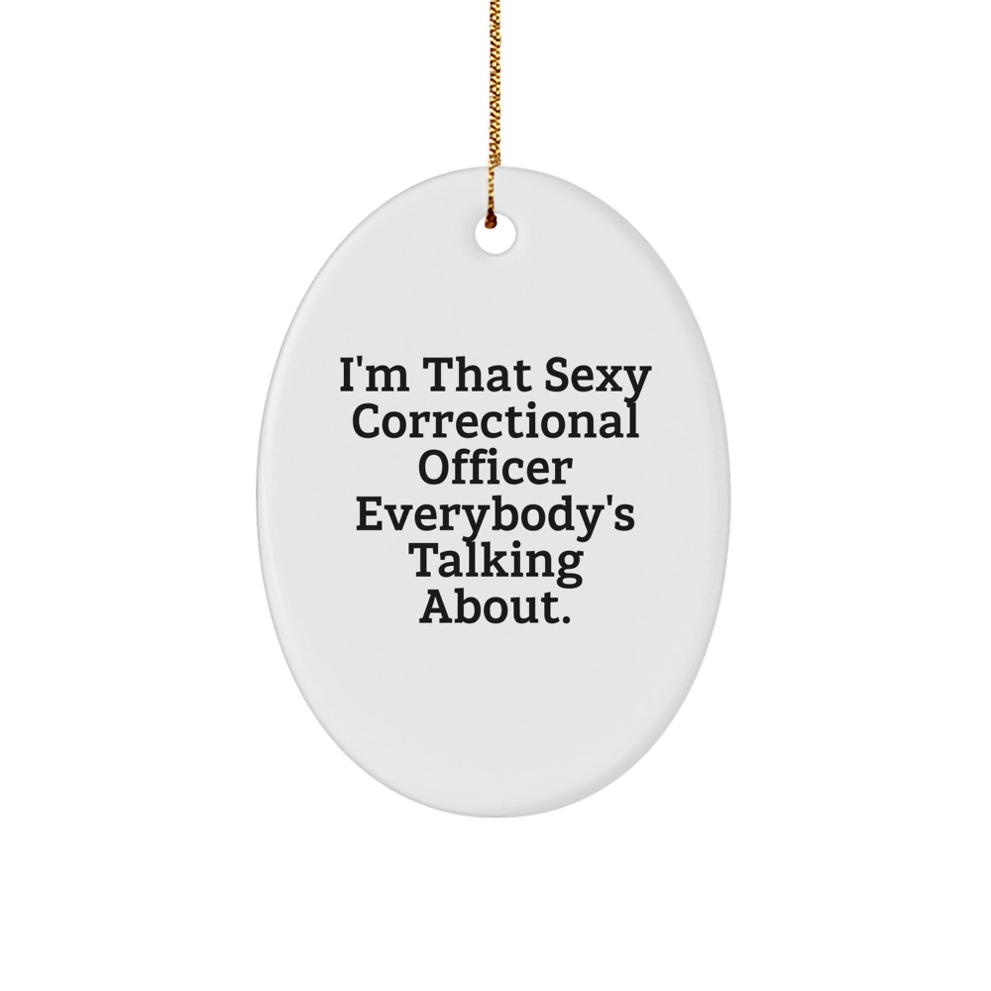Correctional Officer Gifts, Funny Quote Oval Ornament, Gifts from Friends for Correctional Officer Christmas Unique Gifts, Vibrant MDF Material, Sublimation Print, Gold Cord Included - Image 1