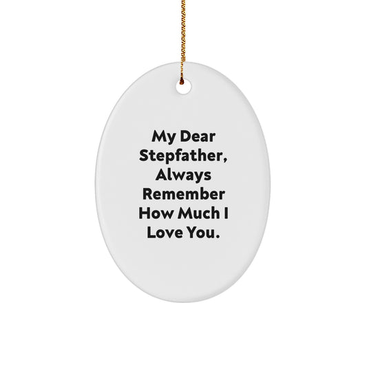 Heartwarming Stepfather Gifts from Family, 'My Dear Stepfather, Always Remember How Much I Love You.' Oval Ornament for Christmas - Image 1
