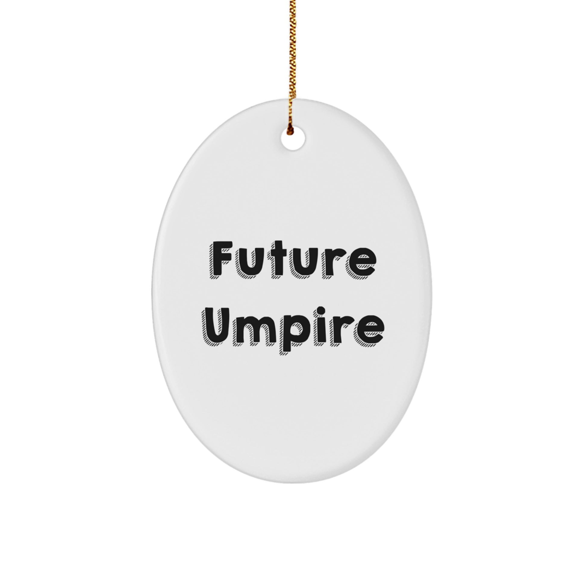 Funny Umpire Gifts from Family to Future Umpire, Oval Ornament for Christmas Unique Gifts - Image 1