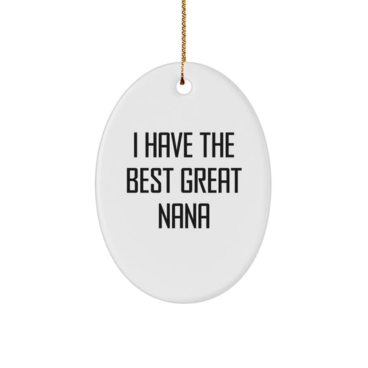 Funny Nana Gifts from Family - 'I Have The Best Great Nana' Oval Ornament for Christmas - Image 1