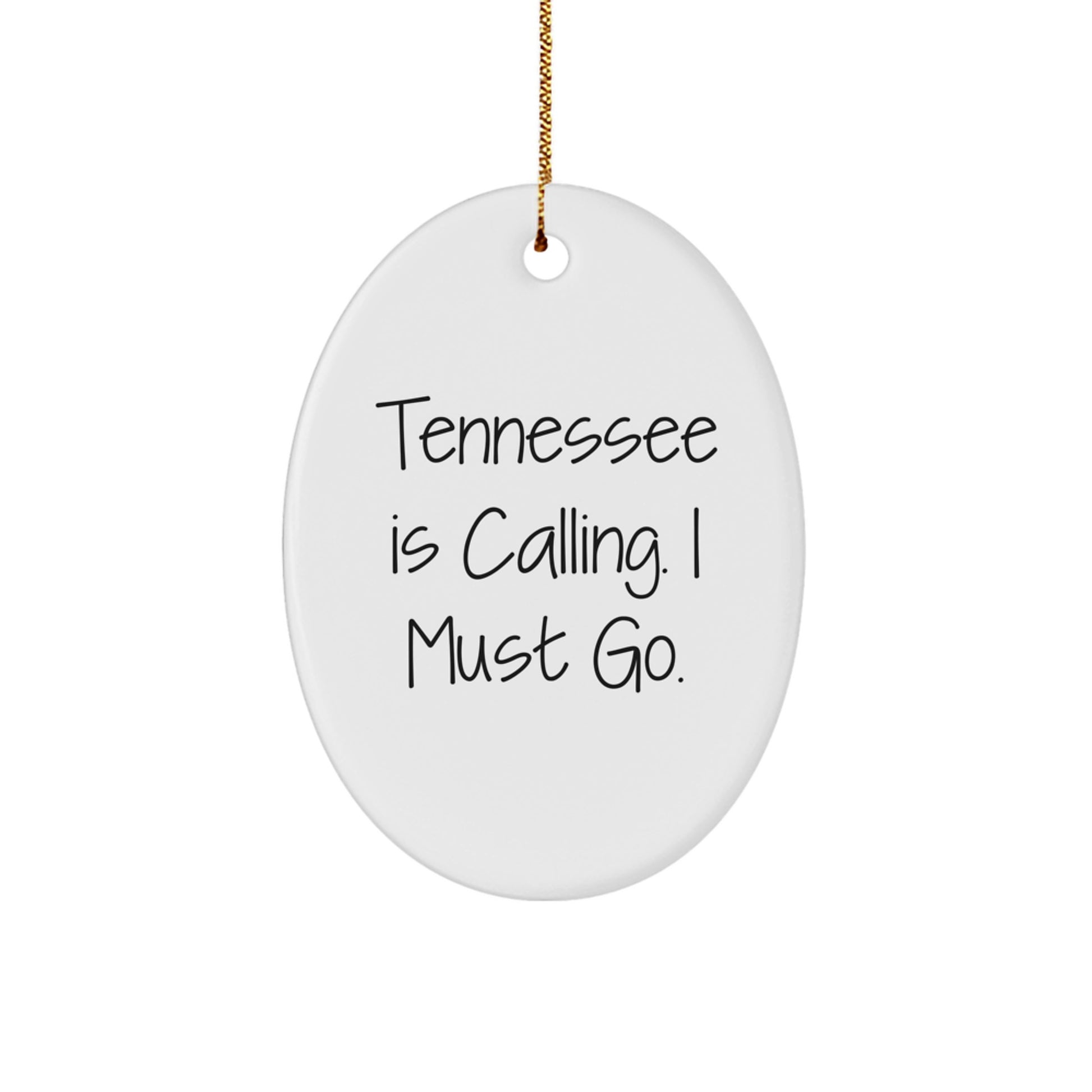 Tennessee Calling Gifts from Family - Oval Ornament with Funny Quote - Unique Christmas Ornament for Men, Women, Friends, and Coworkers - Image 1