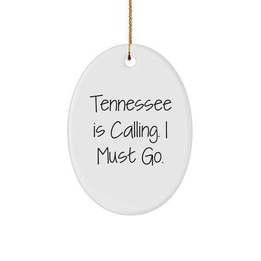 Tennessee Calling Gifts from Family - Oval Ornament with Funny Quote - Unique Christmas Ornament for Men, Women, Friends, and Coworkers - Image 1