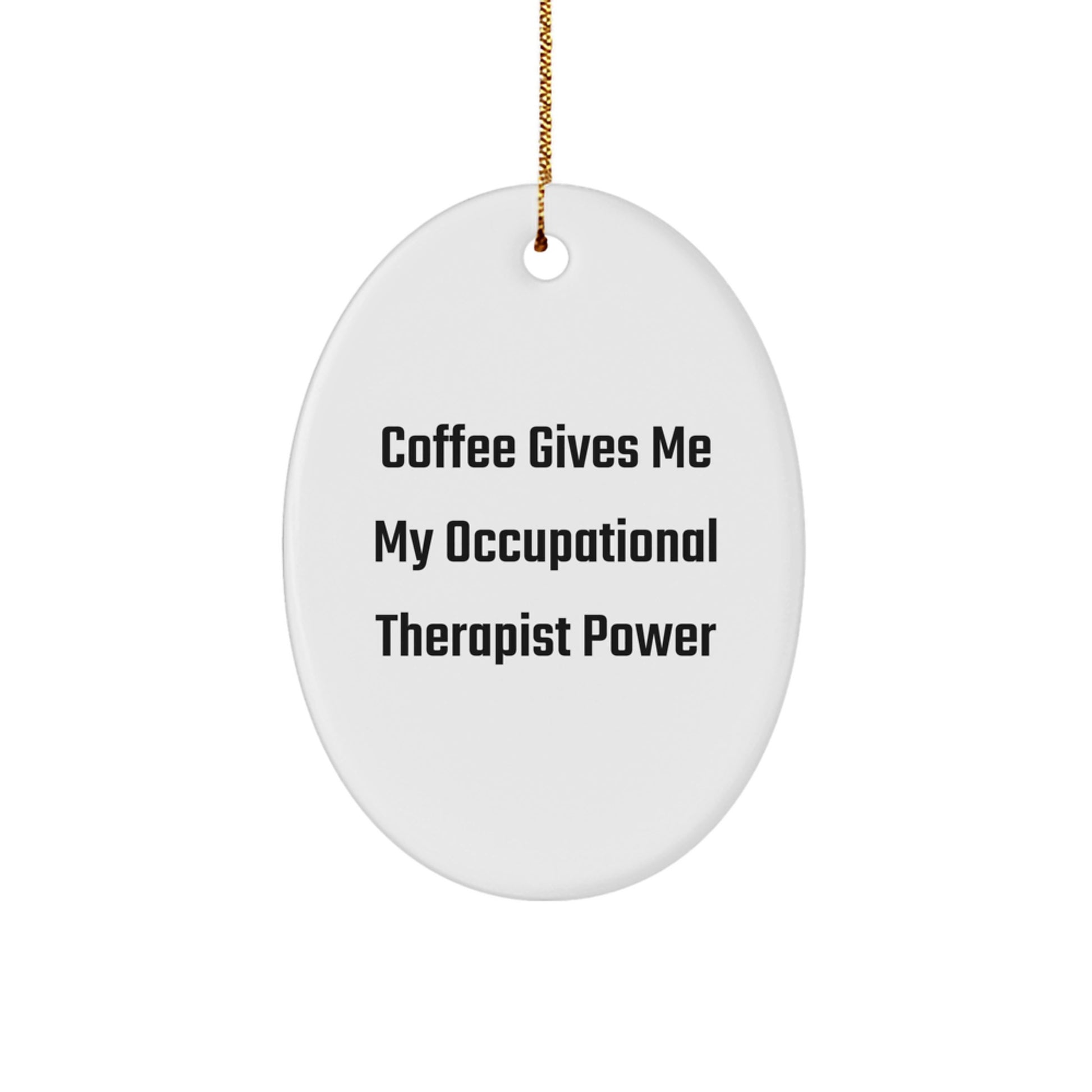 Funny Occupational Therapist Gifts from Friends - Oval Ornament - Coffee Gives Me Power - Christmas Unique Gifts for Occupational Therapist - Image 1