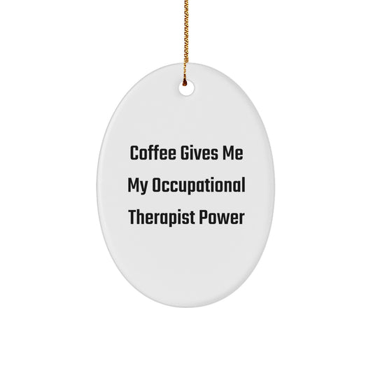 Funny Occupational Therapist Gifts from Friends - Oval Ornament - Coffee Gives Me Power - Christmas Unique Gifts for Occupational Therapist - Image 1