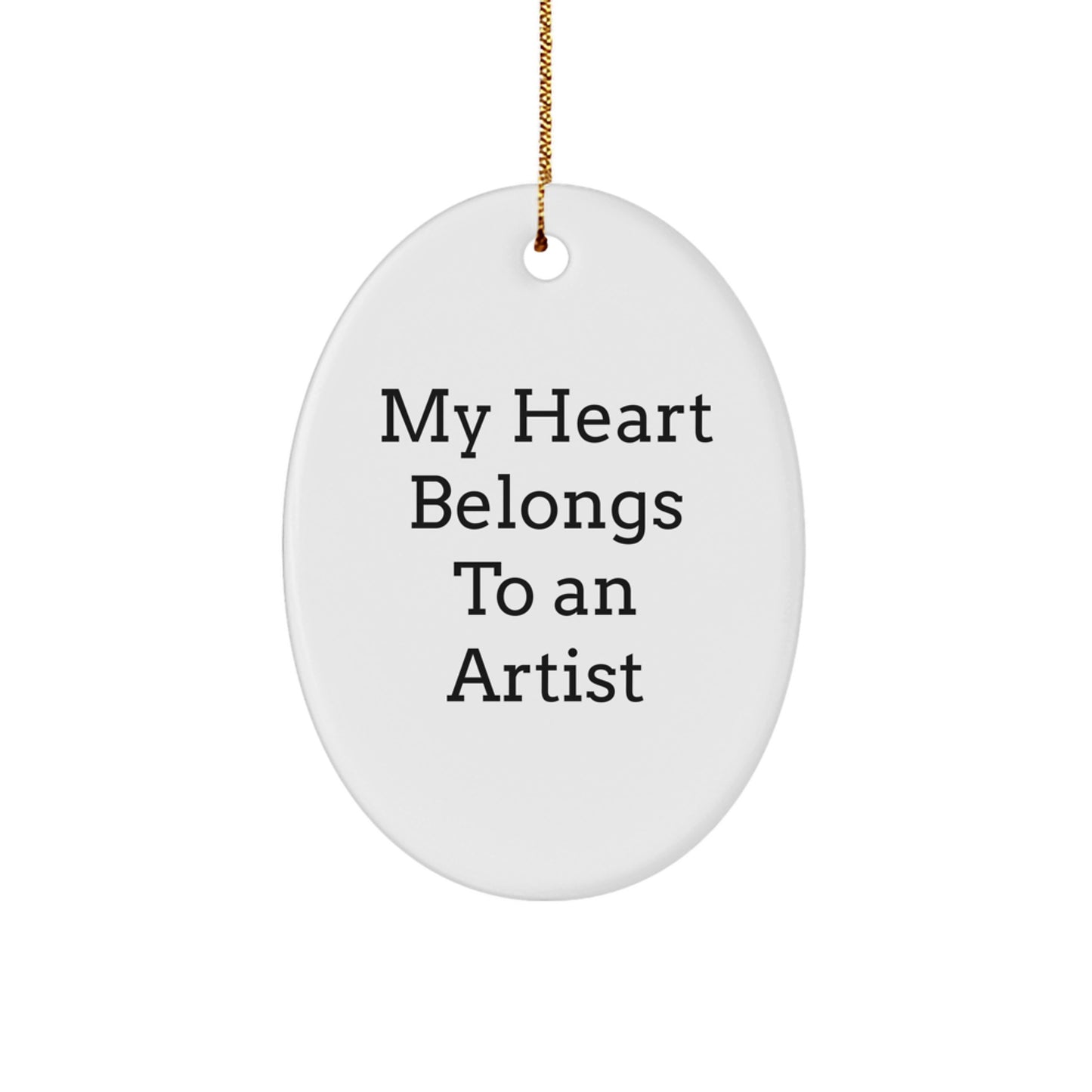 Artist Gifts from Friends, Unique Oval Ornament with My Heart Belongs To An Artist Quote, Christmas Memorable Presents for Artist, Funny Oval Decoration - Image 1