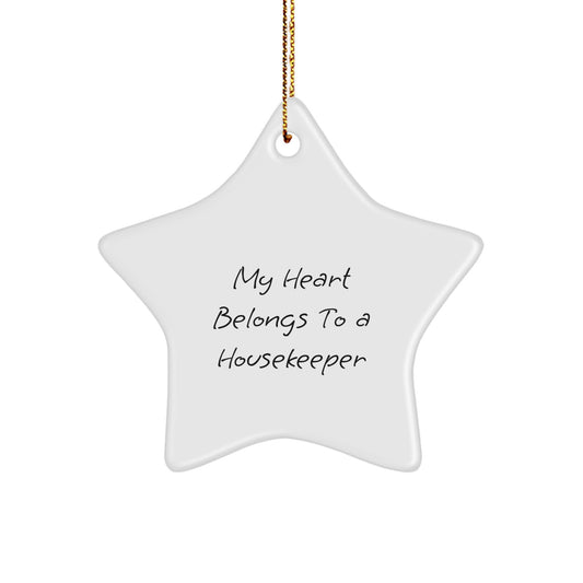 Housekeeper Star Ornament, 'My Heart Belongs To A Housekeeper', Funny Christmas Unique Gift from Friends, Gifts for Housekeeper - Image 1