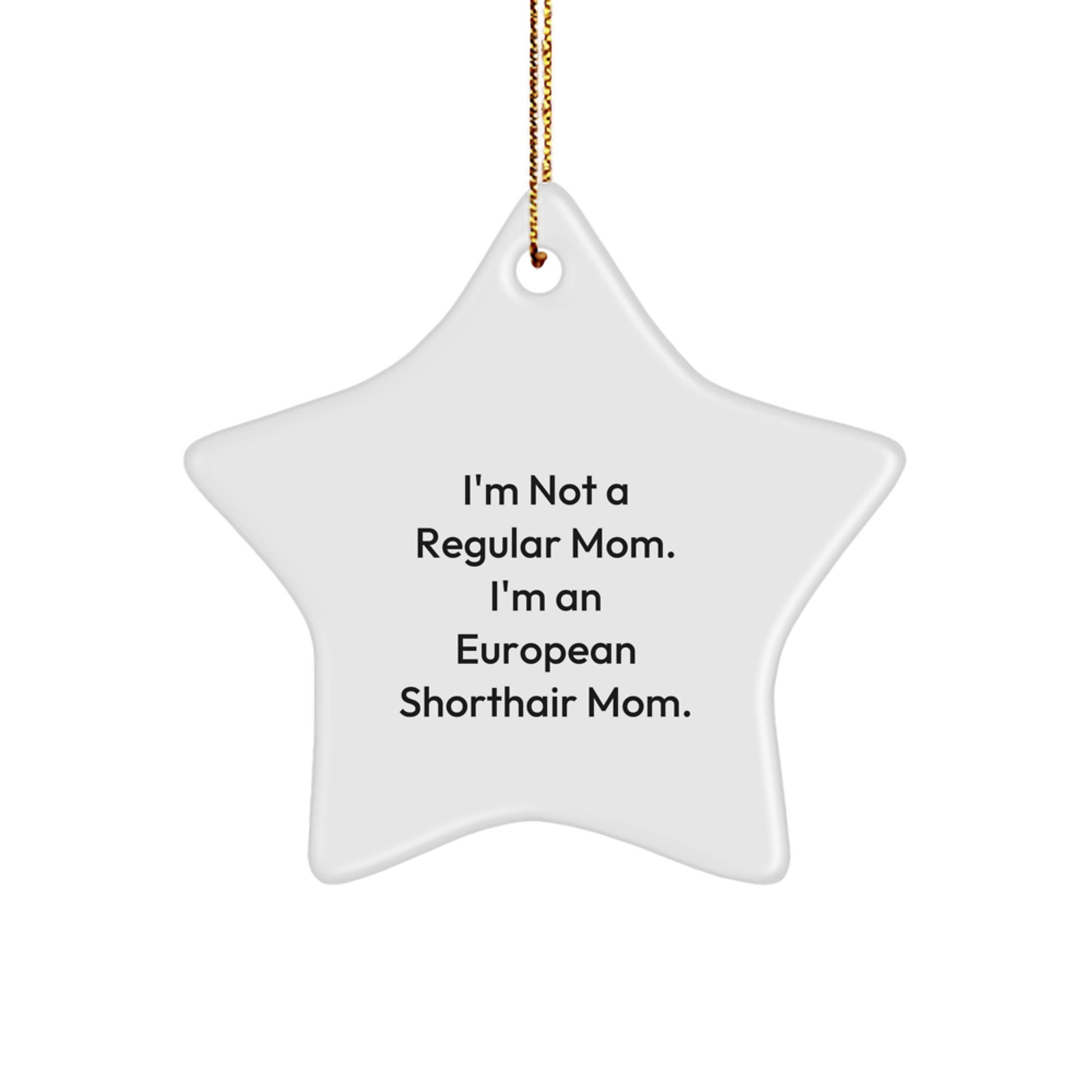 European Shorthair Cat Mom, Funny Star Ornament Gifts from Family, for Christmas Unique Presents - Image 1
