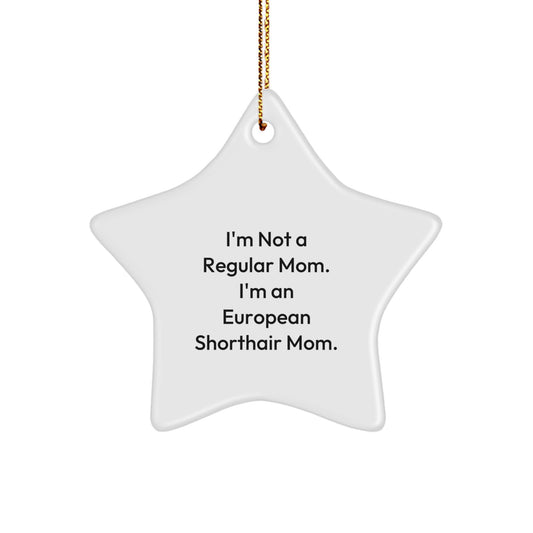 European Shorthair Cat Mom, Funny Star Ornament Gifts from Family, for Christmas Unique Presents - Image 1