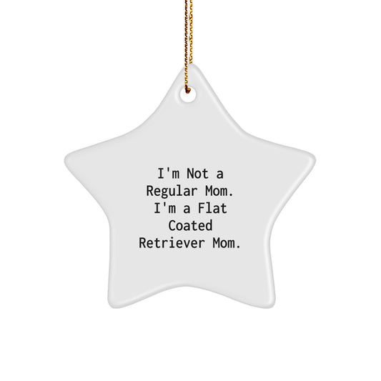 Funny Flat Coated Retriever Dog Gifts, I'm Not A Regular Mom. I'm A Flat Coated Retriever Mom. Star Ornament for Christmas from Mom to Dog Lover - Image 1