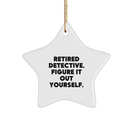 Detective Star Ornament, Funny Quote, Gifts for Men, Women, Friends, Family, Christmas Unique Gifts from Men, Women, Friends, Family - Image 1