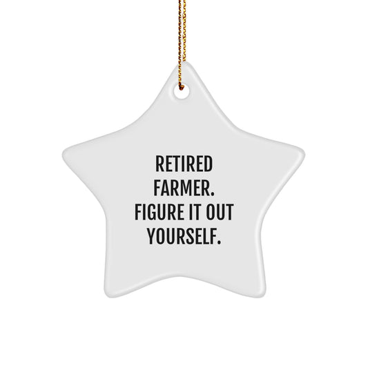 Farmer Gifts for Men - Retired Farmer Figure It Out Yourself Star Ornament, White Color, 3.25" Tall, Christmas Unique Gifts from Family - Image 1