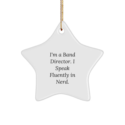 Funny Band Director Gifts for Men, 'I'm A Band Director. I Speak Fluently In genius.' Star Ornament, Christmas Unique Gifts from Friends, Family - Image 1