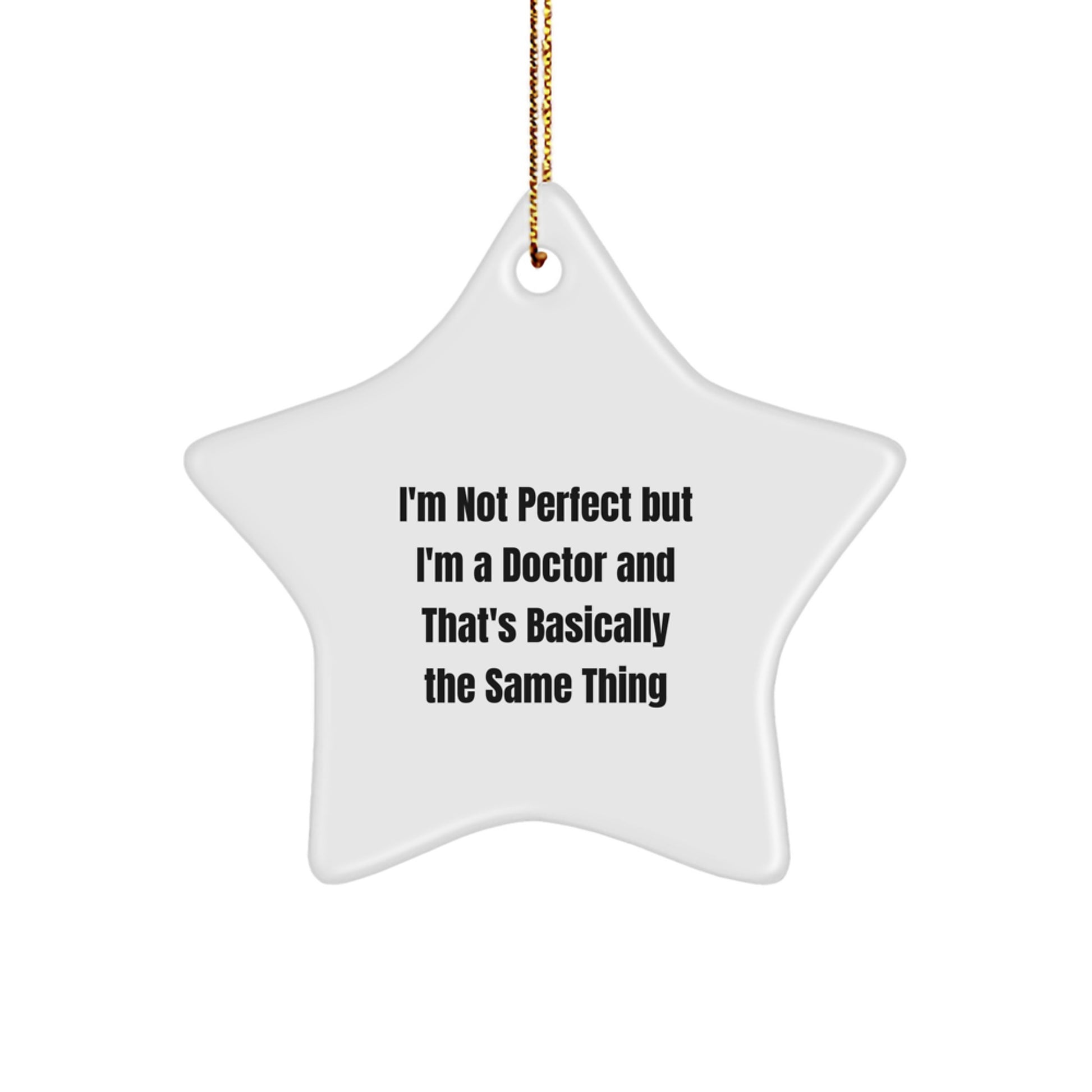 Funny Doctor Gifts for Christmas - 'I'm Not Perfect' Star Ornament from Friends, Coworkers, Family - Image 1