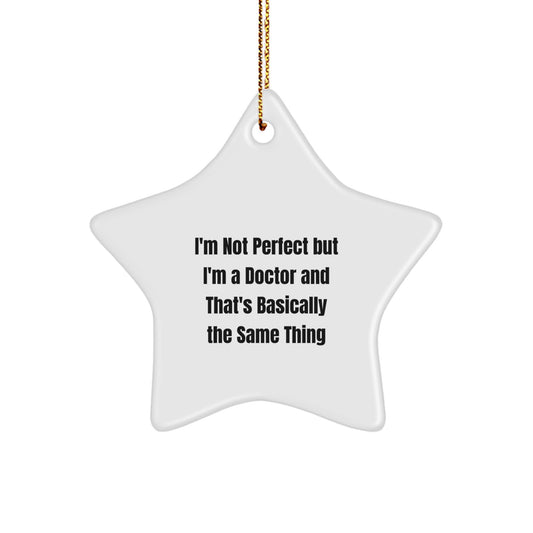 Funny Doctor Gifts for Christmas - 'I'm Not Perfect' Star Ornament from Friends, Coworkers, Family - Image 1
