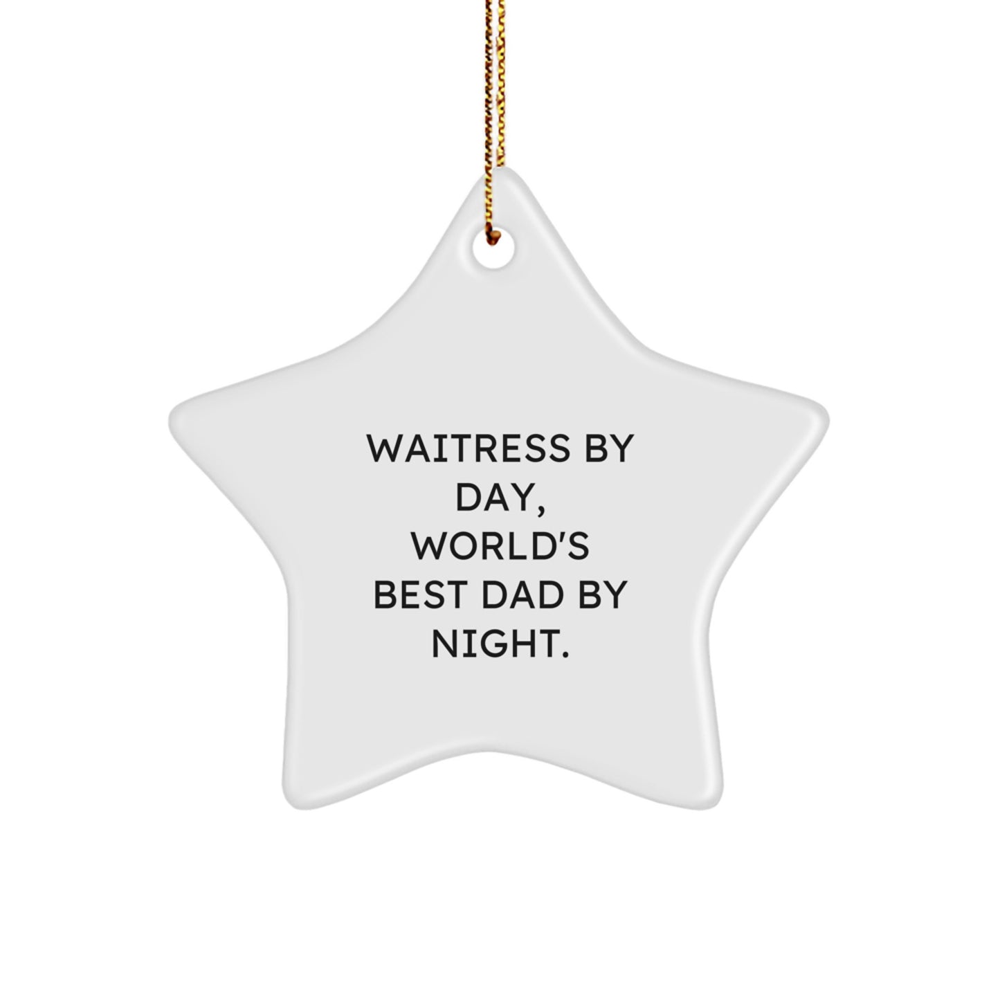 Waitress Gifts by Day, World's Best Dad By Night Star Ornament, Funny Christmas Decor for Coworkers, Friends, Family, Men, Women, Unique Gift Ideas - Image 1