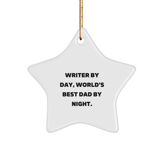Writer Gifts by Day, Star Ornament by Night, Funny Christmas Memorable Present for Him from Dad - Image 1