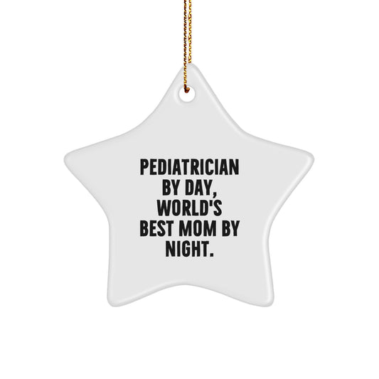 Funny Pediatrician Gifts from Mom, World's Best Star Ornament for Christmas, Pediatrician By Day, World's Best Mom By Night. - Image 1