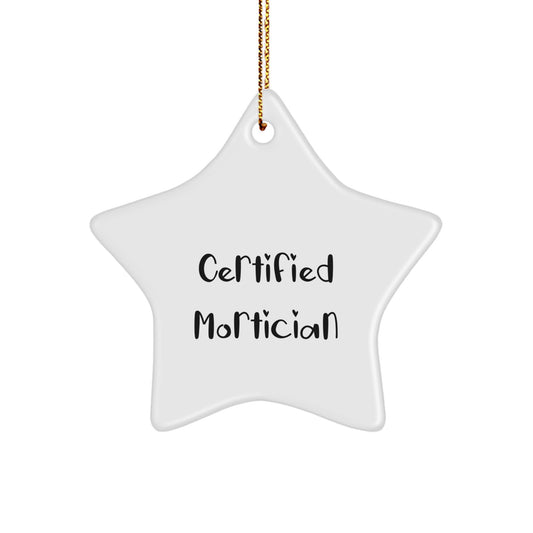 Funny Gifts for Mortician Friends - Certified Mortician Star Ornament, White, 3.25'' Tall, Christmas Decor, 'You're a-maze-ing' Quote - Image 1