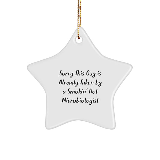 Funny Microbiologist Gifts from Friends - Sorry This Guy Is Already Taken By A Smokin' Hot Microbiologist Christmas Star Ornament for Microbiologists' Office or Home - Image 1
