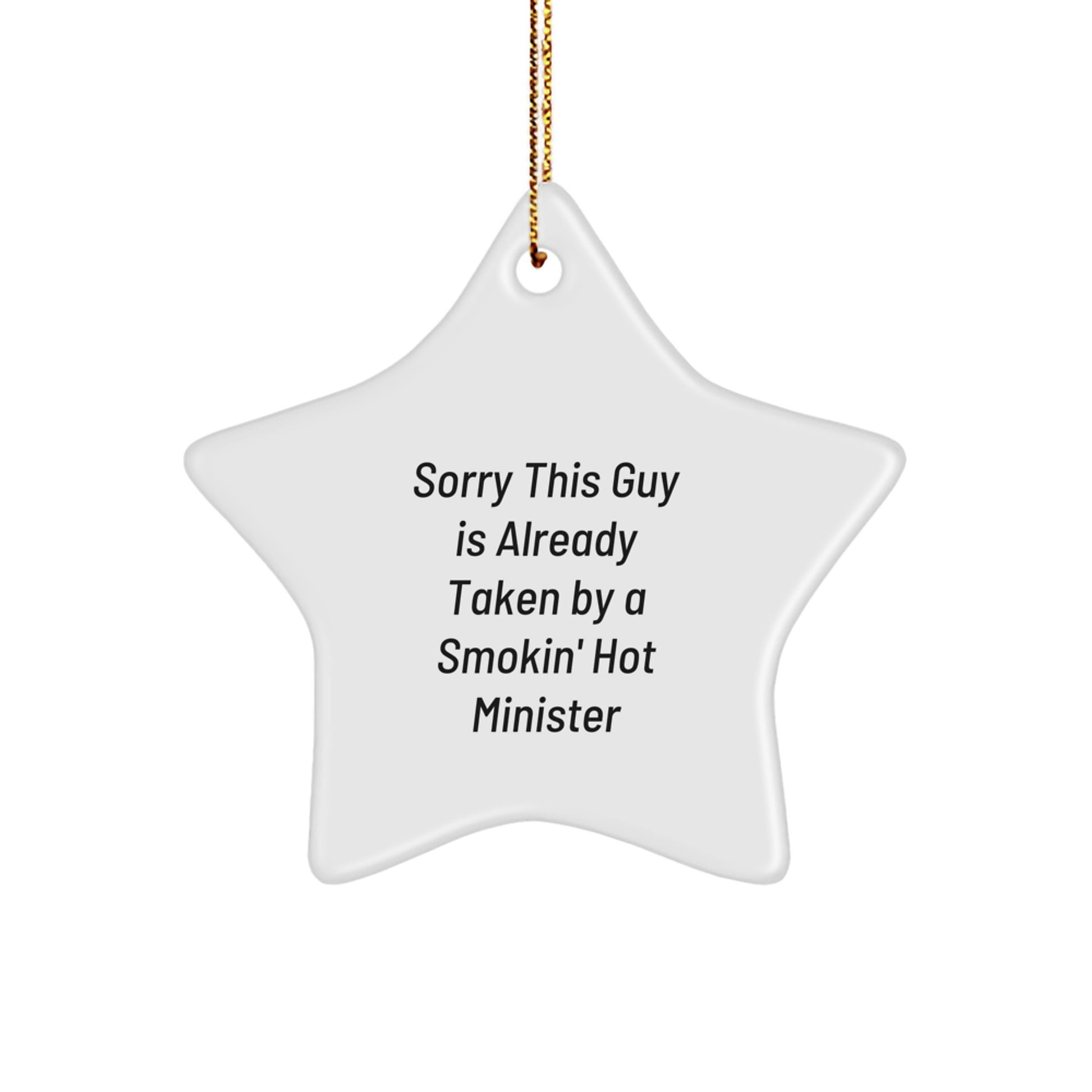 Funny Minister Gifts - Sorry This Guy Is Already Taken By A Smokin' Hot Minister Star Ornament, Gifts from Friends to Family, Christmas Unique Gifts - Image 1