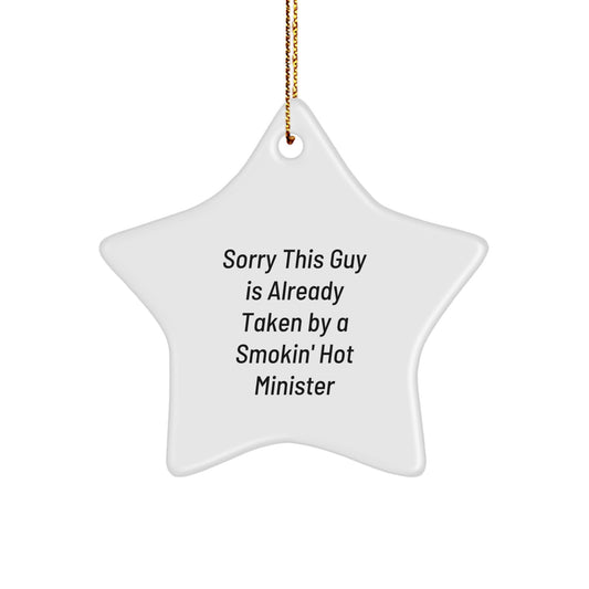 Funny Minister Gifts - Sorry This Guy Is Already Taken By A Smokin' Hot Minister Star Ornament, Gifts from Friends to Family, Christmas Unique Gifts - Image 1