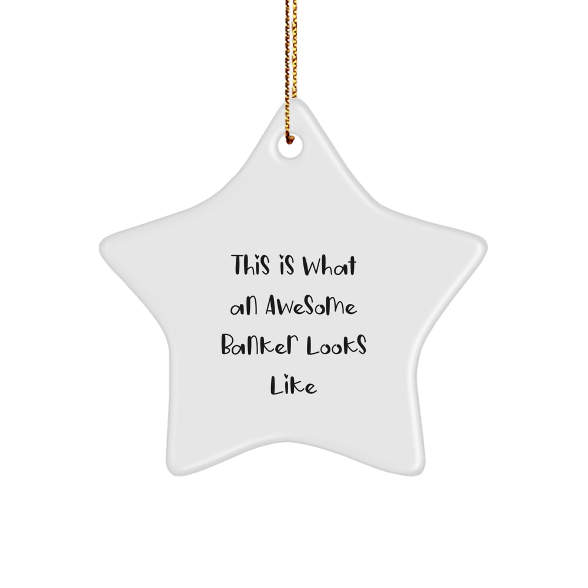 Funny Banker Gifts This Is What An Awesome Star Ornament Looks Like for Christmas, Gift from Family to Banker - Image 1