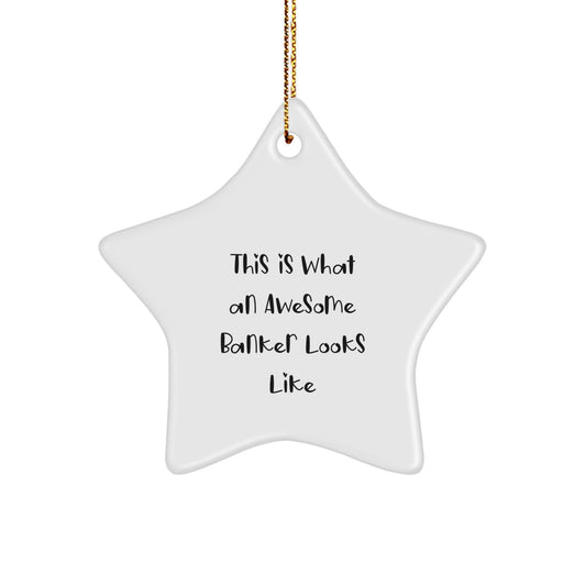 Funny Banker Gifts This Is What An Awesome Star Ornament Looks Like for Christmas, Gift from Family to Banker - Image 1