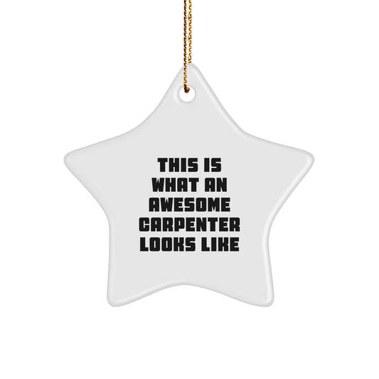 Carpenter Gifts from Friends - This Is What An Awesome Carpenter Looks Like Star Ornament for Christmas - Image 1