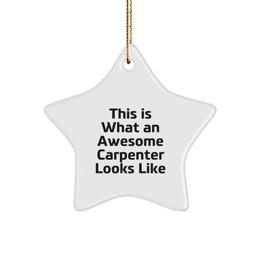 Funny Carpenter Gifts for Men This Is What An Awesome Star Ornament Looks Like Christmas - Image 1