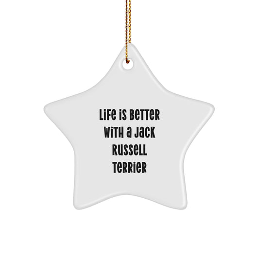 Funny Jack Russell Terrier Dog Star Ornament Gifts from Friends for Christmas - Life Is Better With A Jack Russell Terrier - Image 1