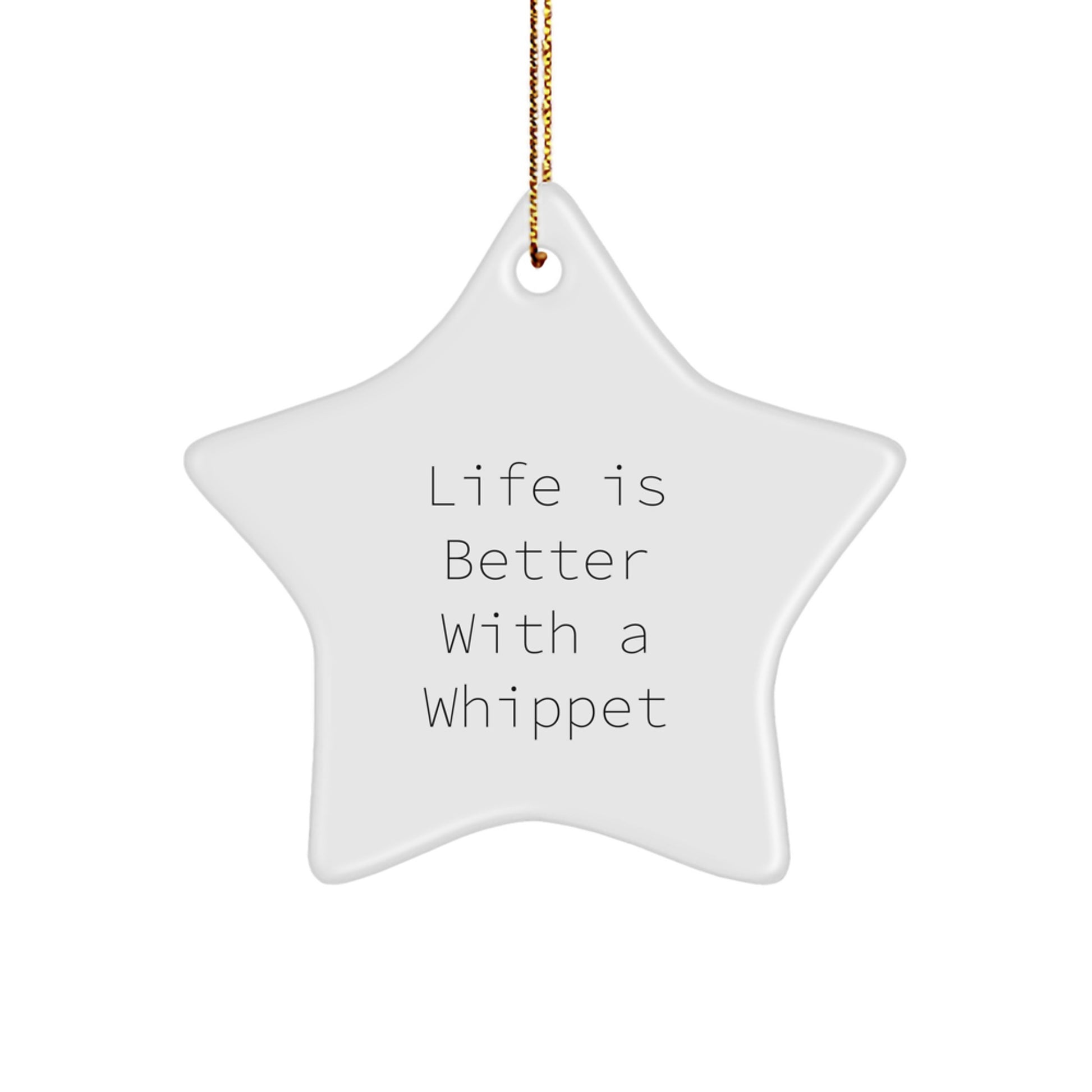 Whippet Dog Lovers, Funny Life Is Better With A Whippet Gifts, Christmas Unique Star Ornament for Friends, Family, or Coworkers - Image 1