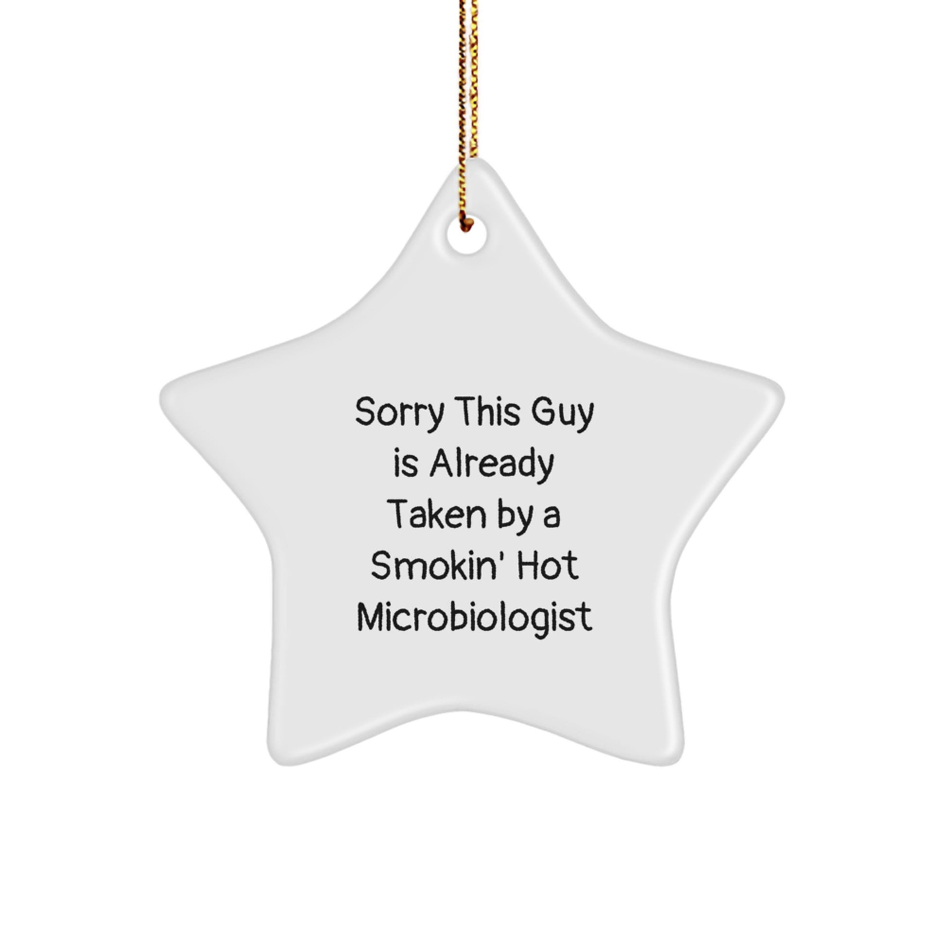 Funny Microbiologist Gift, Sorry This Guy Is Already Taken By A Smokin' Hot Microbiologist Star Ornament for Christmas, Gifts from Friends to Coworkers - Image 1