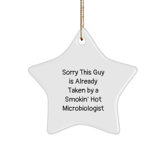 Funny Microbiologist Gift, Sorry This Guy Is Already Taken By A Smokin' Hot Microbiologist Star Ornament for Christmas, Gifts from Friends to Coworkers - Image 1