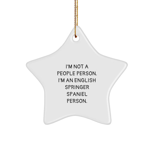 Funny English Springer Spaniel Dog Star Ornament Gifts from Friends for Christmas, 'I'm Not a People Person. I'm an English Springer Spaniel Person.' - Image 1