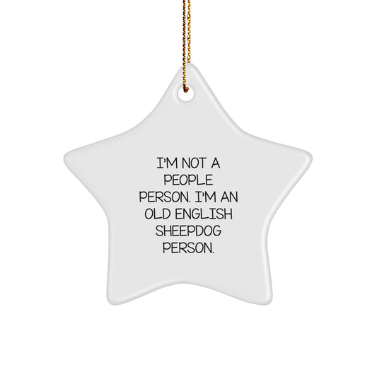 Old English Sheepdog Lover's Star Ornament, Funny Quote, Gifts from Friends for Family, Unique Christmas Decor - Image 1