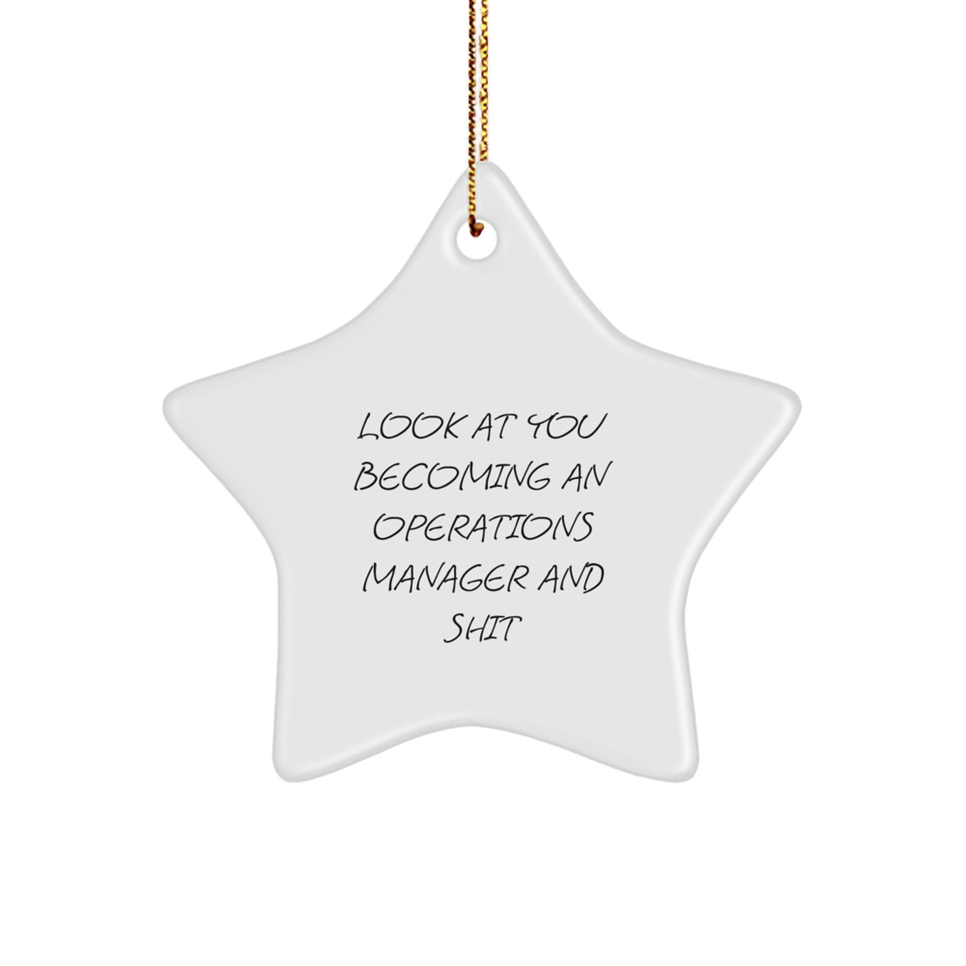 Funny Operations Manager Gifts from Friends for Christmas Unique Star Ornaments Quote 'Look At You Becoming An Operations Manager And Shit' for Him or Her - Image 1