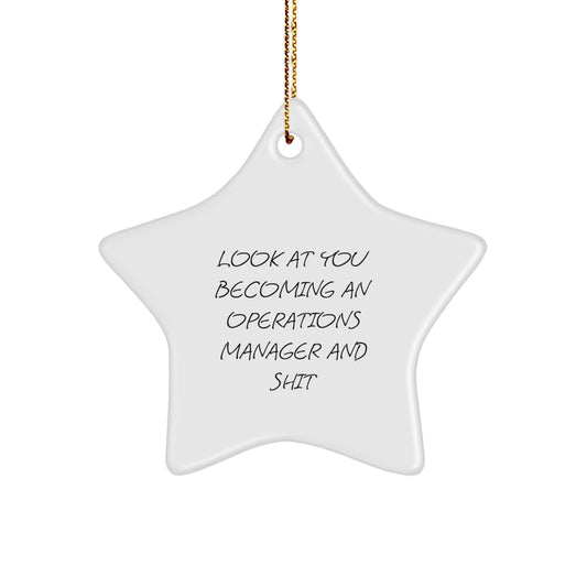 Funny Operations Manager Gifts from Friends for Christmas Unique Star Ornaments Quote 'Look At You Becoming An Operations Manager And Shit' for Him or Her - Image 1