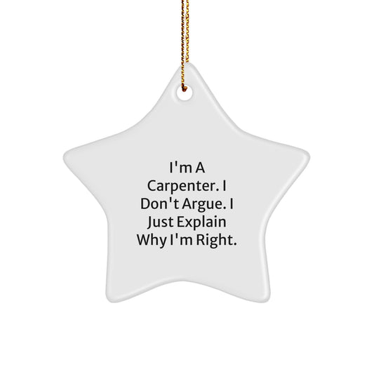 Funny Carpenter Quote Star Ornament, Gifts from Men to Friends, for Christmas Decorations, 3.25" tall, MDF Wood, High-Gloss Finish, Vibrant Colors, Gold Cord, Lightweight, Ideal Gifts for Carpenters - Image 1