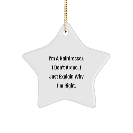 Hairdresser Gifts from Friends - Funny Star Ornament, 'I'm Right' Humor for Hairdresser, Christmas Unique Gifts - Image 1