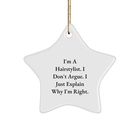 Hairstylist Gifts from Friends, Christmas Star Ornament Funny Quote, 'I Don't Argue, I Just Explain Why I'm Right' for Hairstylist, Gifts for Hairstylist, Unique Christmas Unique Gifts - Image 1