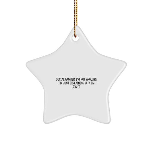 Social Worker Gifts from Friends - 'I'm Not Arguing. I'm Just Explaining Why I'm Right.' Star Ornament for Christmas - Image 1
